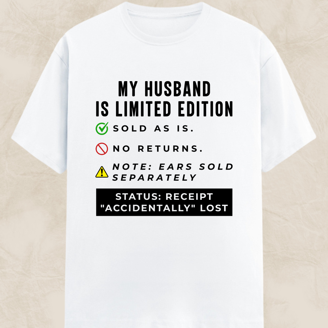 My Husband Limited Edition Classic T-Shirt
