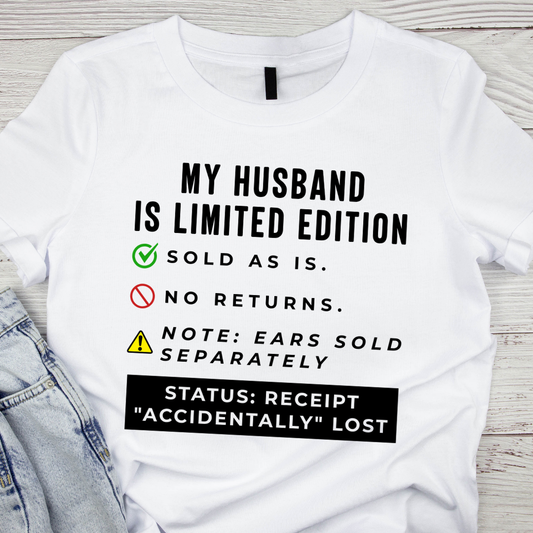 My Husband Limited Edition Classic T-Shirt