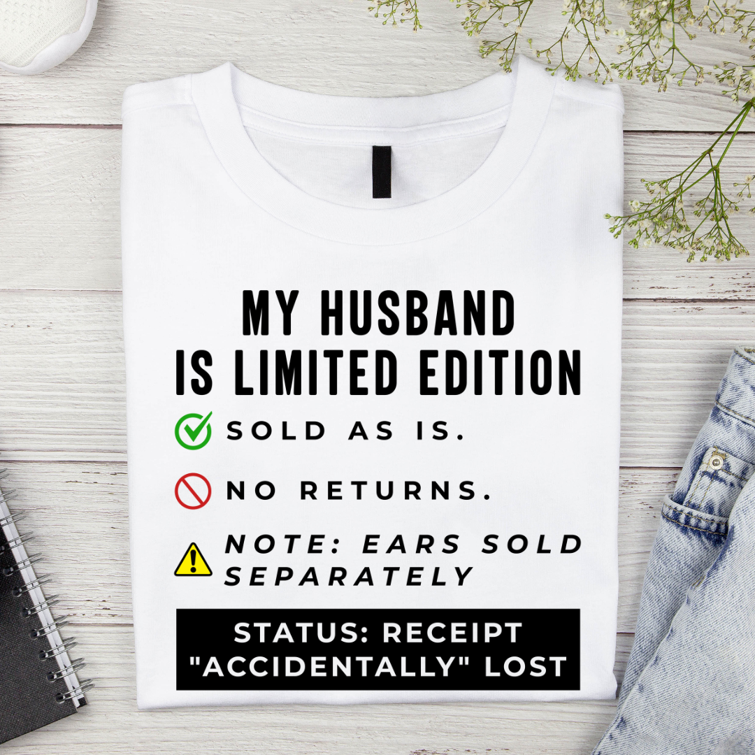 My Husband Limited Edition Classic T-Shirt
