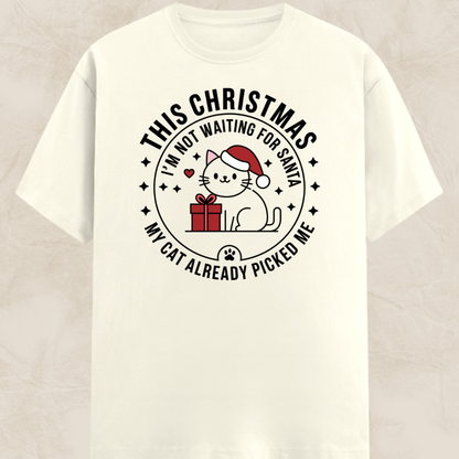I'm Not Waiting For Santa Unisex Classic T-Shirt